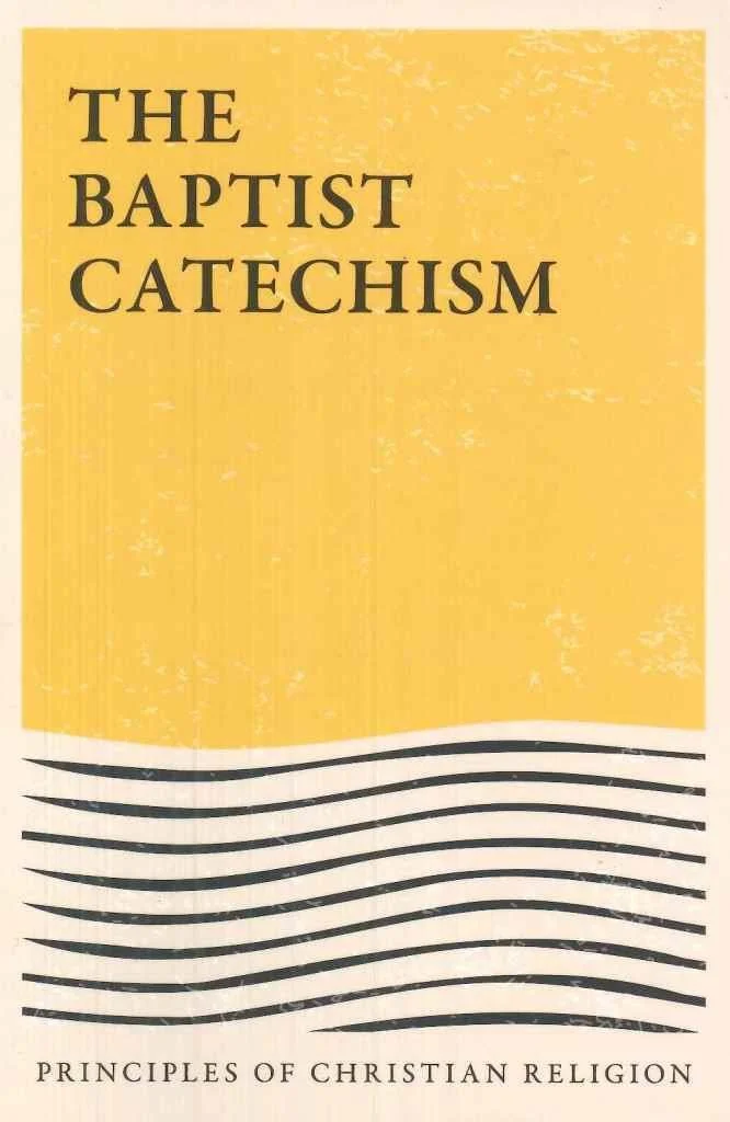 The Baptist Catechism