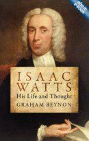 Isaac Watts - His Life and Thought