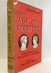 Age of Martyrs: Christianity From Diocletian to Constantine