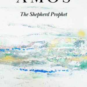 Amos The Shepherd Prophet