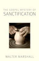 The Gospel Mystery of Sanctification