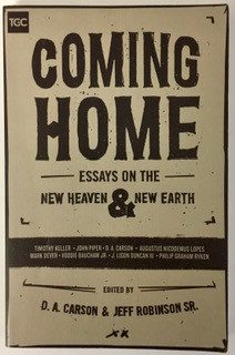 Coming Home: Essays on the New Heaven & New Earth