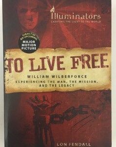 To Live Free: William Wilberforce