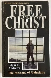 Free in Christ: Message of Galatians