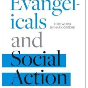 Evangelicals and Social Action