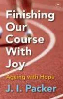 Finishing Our Course with Joy - Ageing with Hope