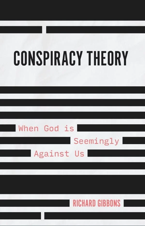 Conspiracy Theory - When God is Seemingly Against Us