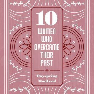 10 Women Who Overcame Their Past