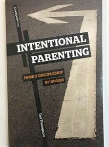 Intentional Parenting: Family Discipleship by Design