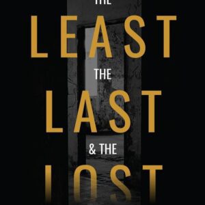 The Least, the Last & the Lost