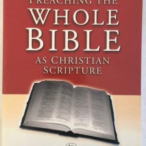 Preaching the Whole Bible as Christian Scripture