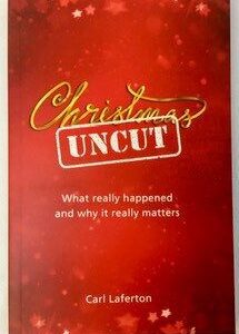 Christmas Uncut: What Really Happened and Why It Really Matters