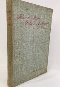 How to Obtain Fulness of Power in Christian Life and Service