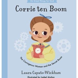 Corrie ten Boom - The Courageous Woman and the Secret Room