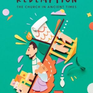 Redemption - The Church in Ancient Times