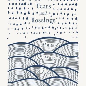 Tears and Tossings - Hope in the Waves of Life