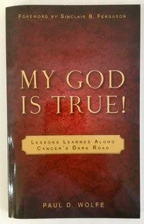 My God Is True! Lessons Learned Along Cancer's Dark Road