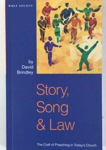 Story, Song & Law: The Craft of Preaching in Today's Church