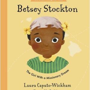 Betsey Stockton - The Girl with a Missionary Dream
