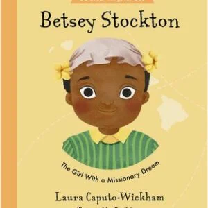 Betsey Stockton - The Girl with a Missionary Dream