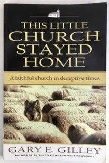 This Little Church Stayed Home: A Faithful Church in Deceptive Times