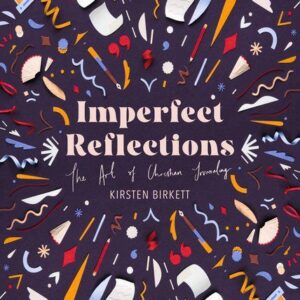 Imperfect Reflections - The Art of Christian Journalling