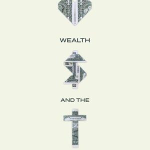 Health, Wealth and the (Real) Gospel - The Prosperity Gospel Meets the Truths of Scripture