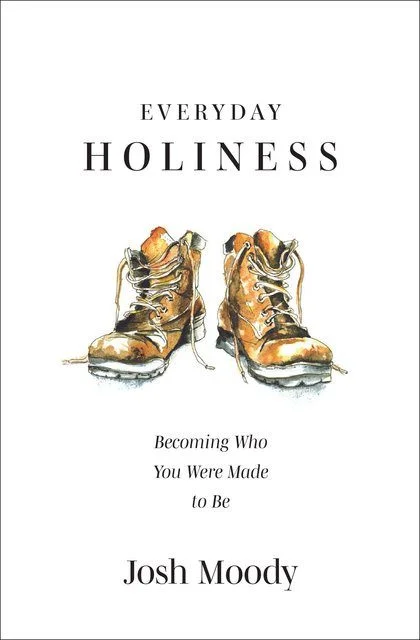 Everyday Holiness - Becoming Who You Were Made To Be