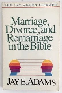 Marriage, Divorce, and Remarriage in the Bible