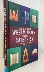 Illustrated Westminster Shorter Catechism