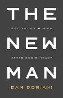 The New Man - Becoming a Man After God's Heart