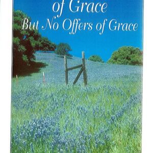 God's Operations of Grace, But No Offers of Grace