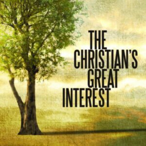 The Christian's Great Interest