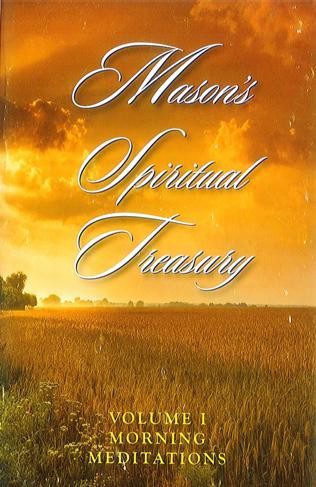 Mason's Spiritual Treasury - Morning Meditations