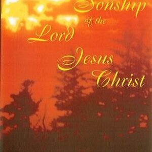 The Eternal Sonship of the Lord Jesus Christ