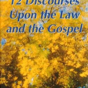 12 Discourses upon the law and gospel