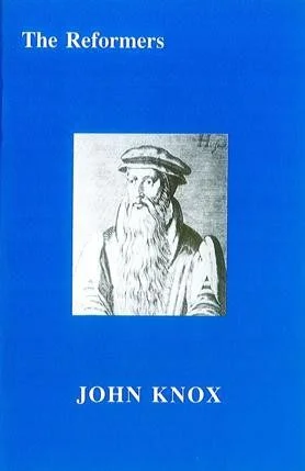 The Reformers - John Knox