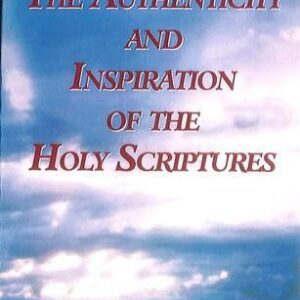 Authenticity and Inspiration of the Holy Scriptures