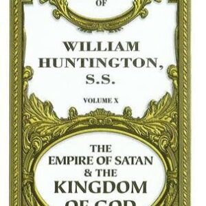 Select Works Vol 10 - The Empire of Satan & the Kingdom of God