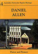 Daniel Allen - Pastor and Pioneer: A Biography 1824-1891