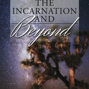 The Incarnation and Beyond