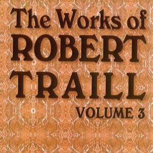 Works of R Traill (vol 3)