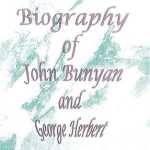 Biography of John Bunyan and George Herbert