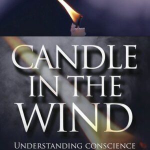 Candle in the Wind - Understanding Conscience in the Light of God's Word