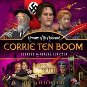 Heroine of the Holocaust - Corrie Ten Boom