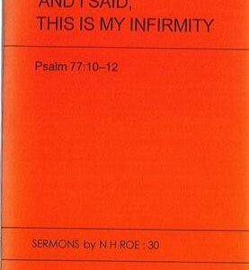 And I said, This is my Infirmity