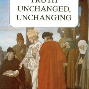 Truth Unchanged, Unchanging