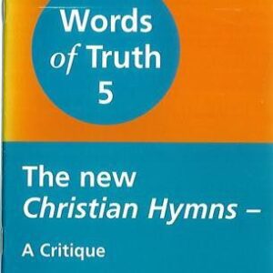 Words of Truth No. 5. The New Christian Hymns - A Critique