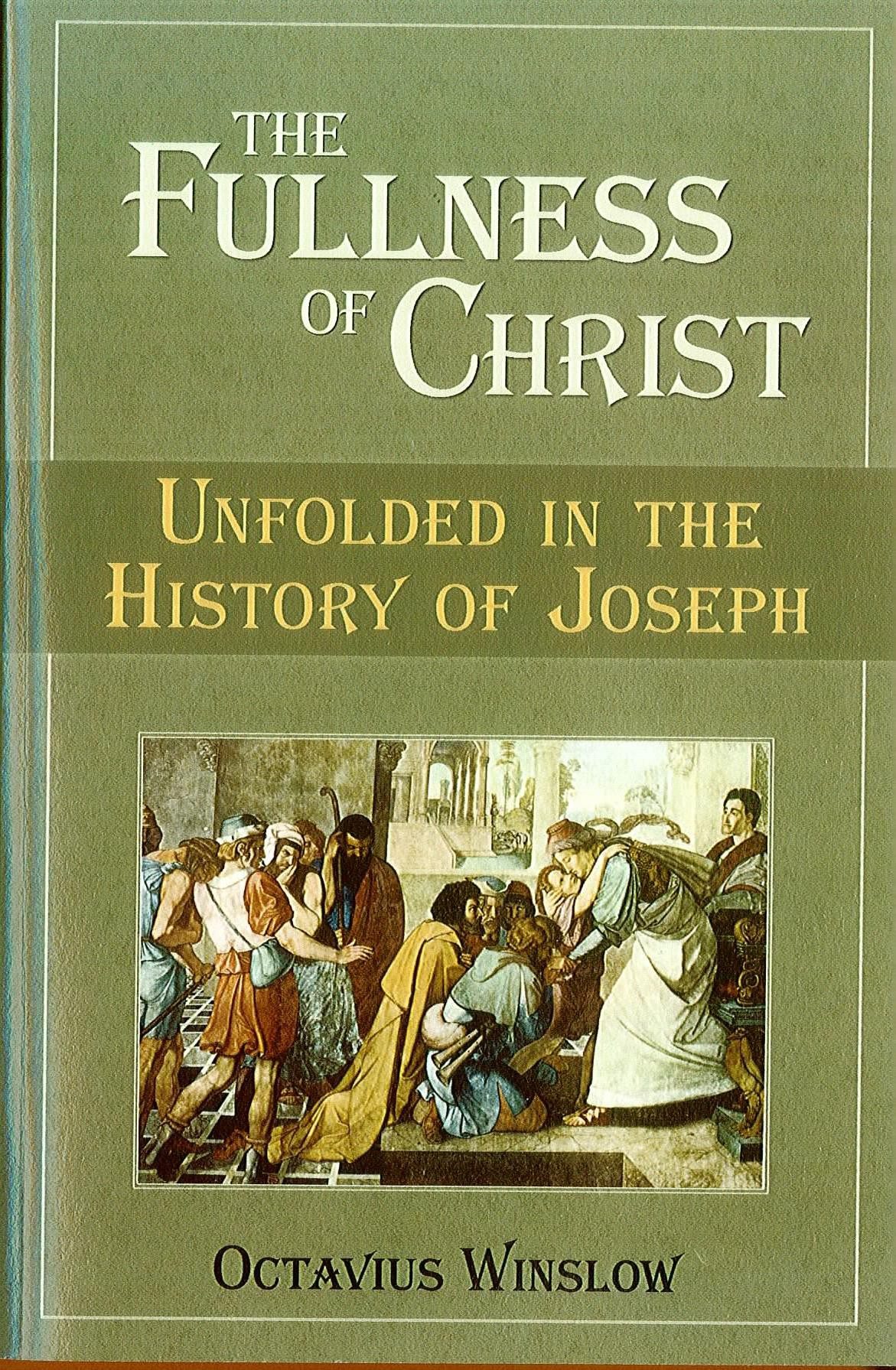 The Fullness of Christ Unfolded in the History of Joseph