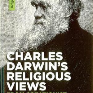 Charles Darwin's Religious Views: From Creationist to Evolutionist